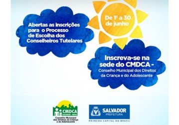 Inscrições abertas para Seleção de Conselheiros Tutelares de Salvador